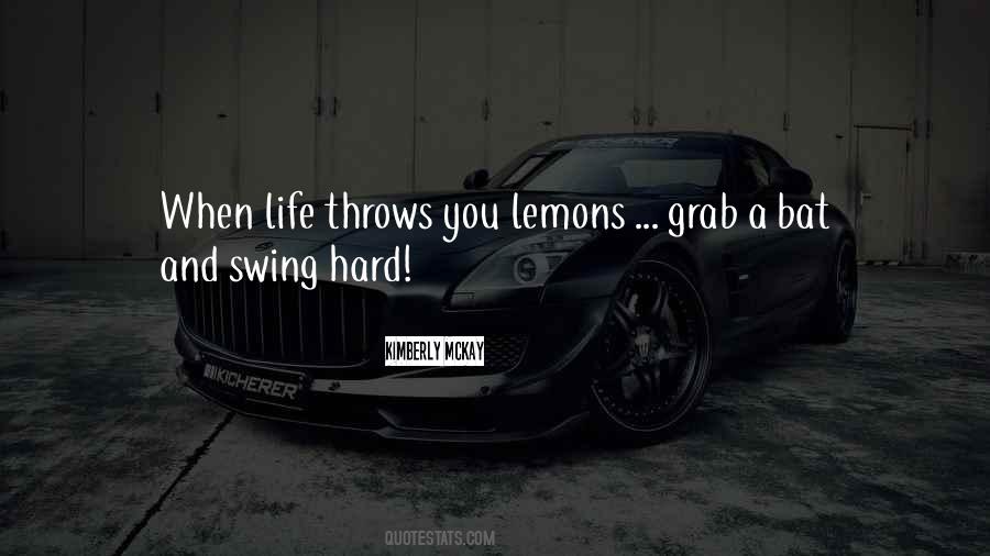 Quotes About When Life Throws You Lemons #1090872