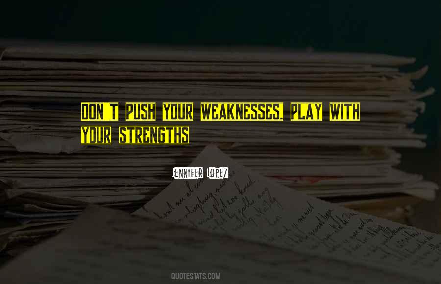 Your Weaknesses Quotes #102509