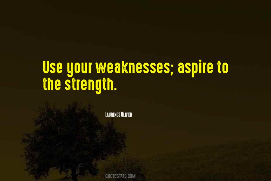 Your Weaknesses Quotes #1256117