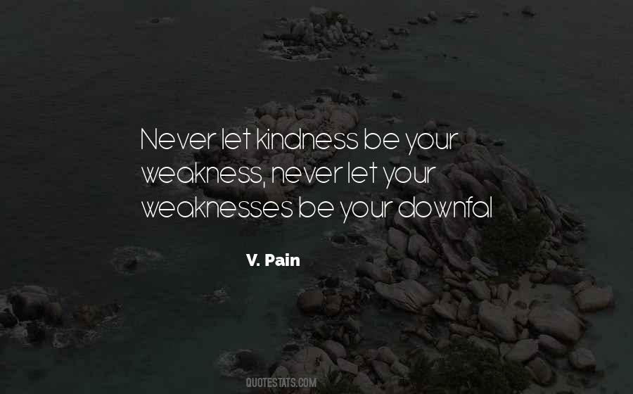 Your Weaknesses Quotes #1349496