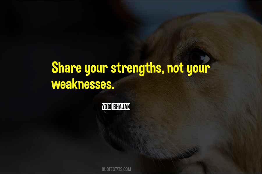 Your Weaknesses Quotes #438625