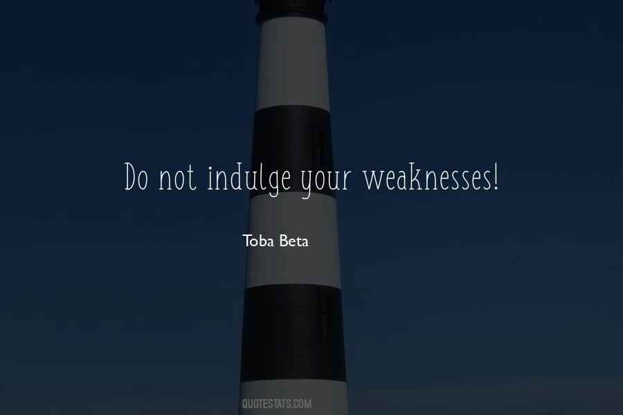 Your Weaknesses Quotes #68892