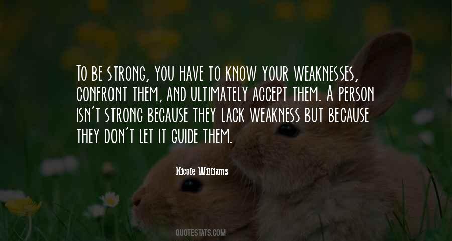 Your Weaknesses Quotes #955542