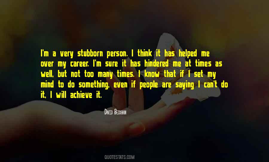 Quotes About Stubborn Person #487298
