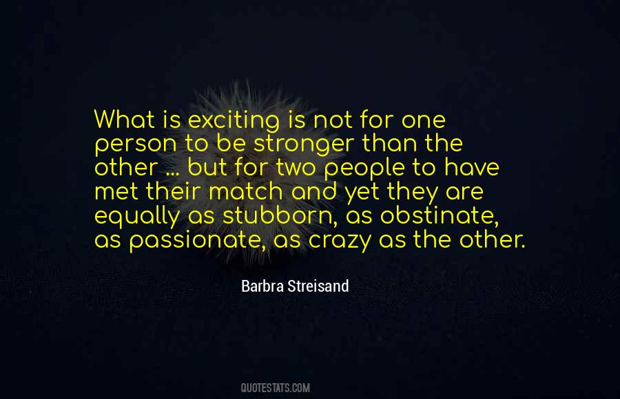 Quotes About Stubborn Person #495256