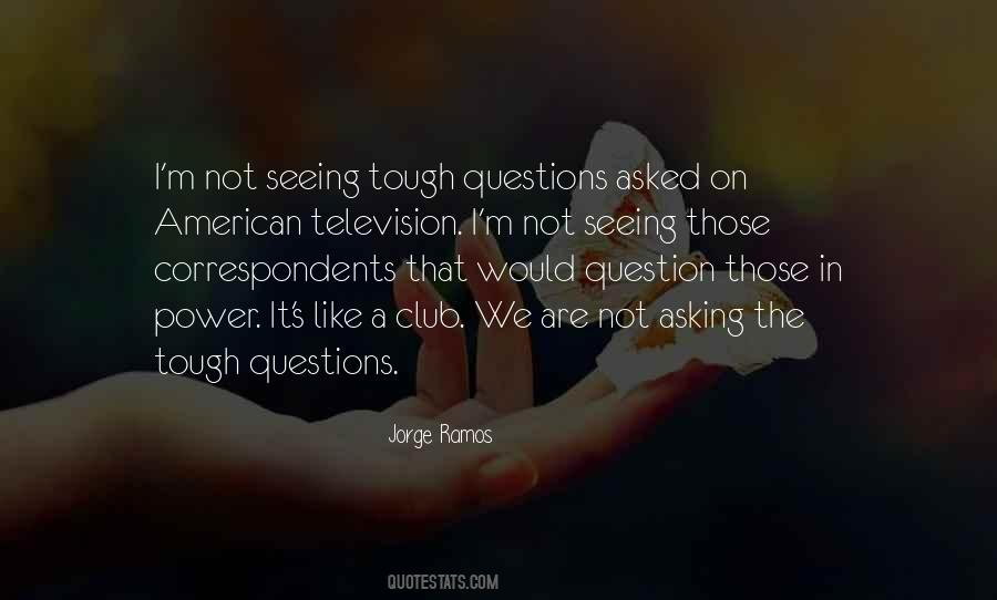 Power Of Asking Questions Quotes #1878697