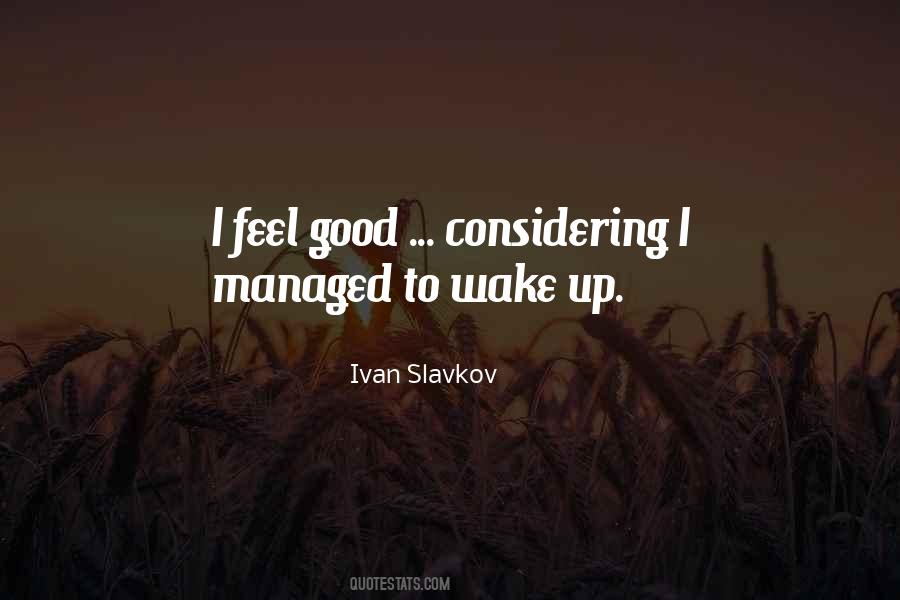 Quotes About I Feel Good #1174187