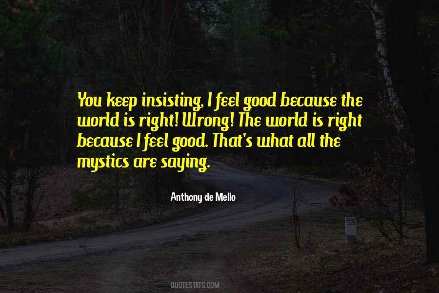 Quotes About I Feel Good #1363060