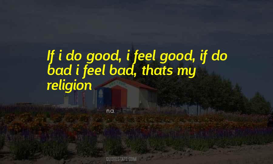 Quotes About I Feel Good #19812