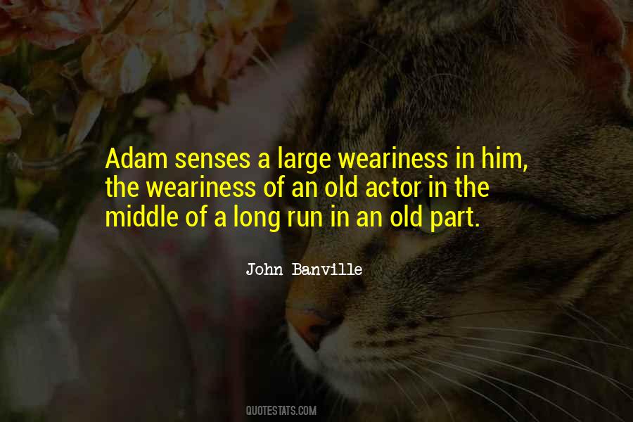 Quotes About Weariness #312892