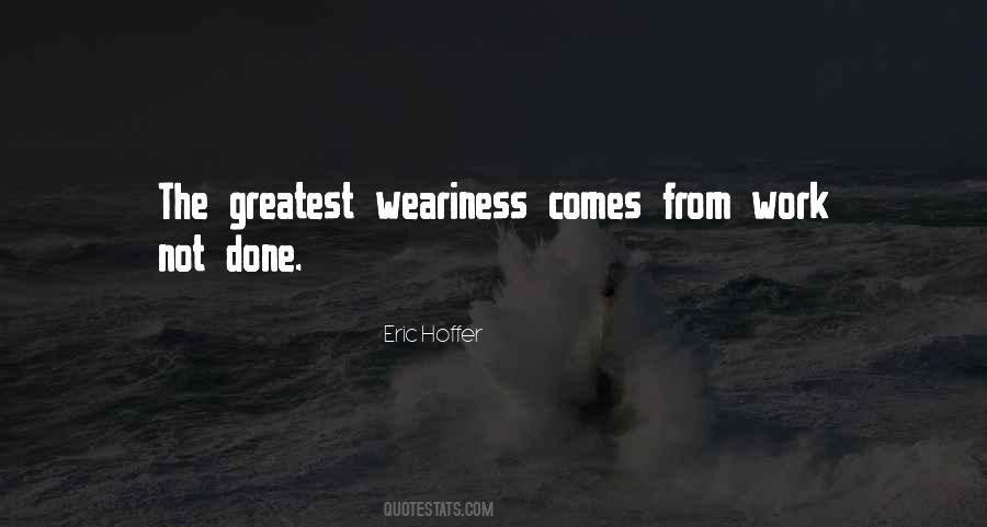 Quotes About Weariness #724143