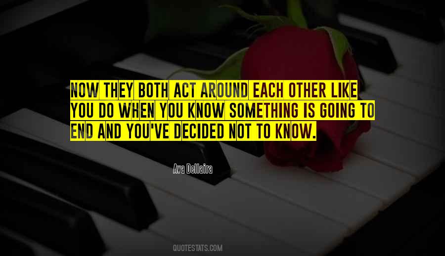 Act Like You Know Quotes #509023