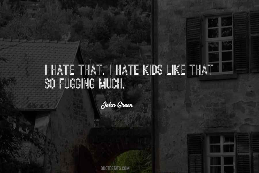 I Hate That Quotes #1117565