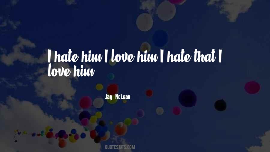 I Hate That Quotes #1125149