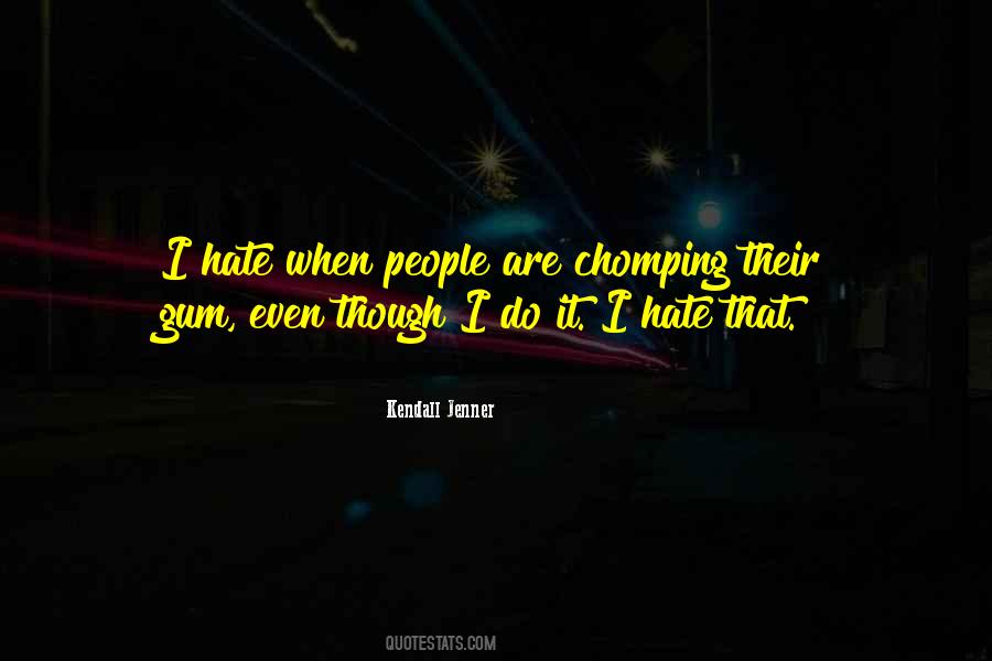 I Hate That Quotes #1867194