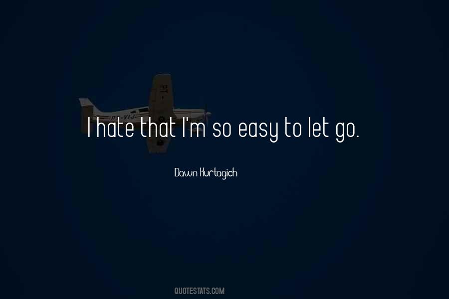I Hate That Quotes #937333