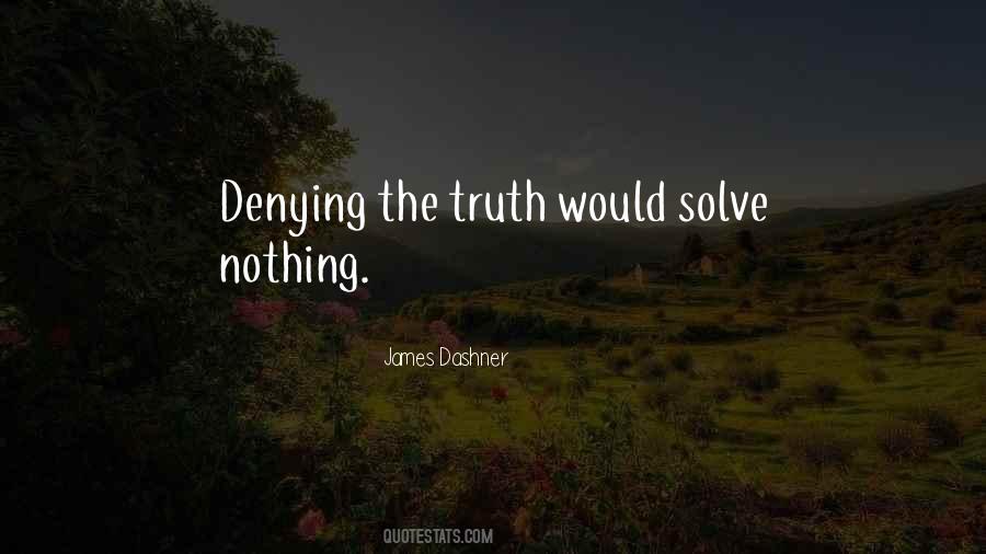 Quotes About Denying The Truth #1411495