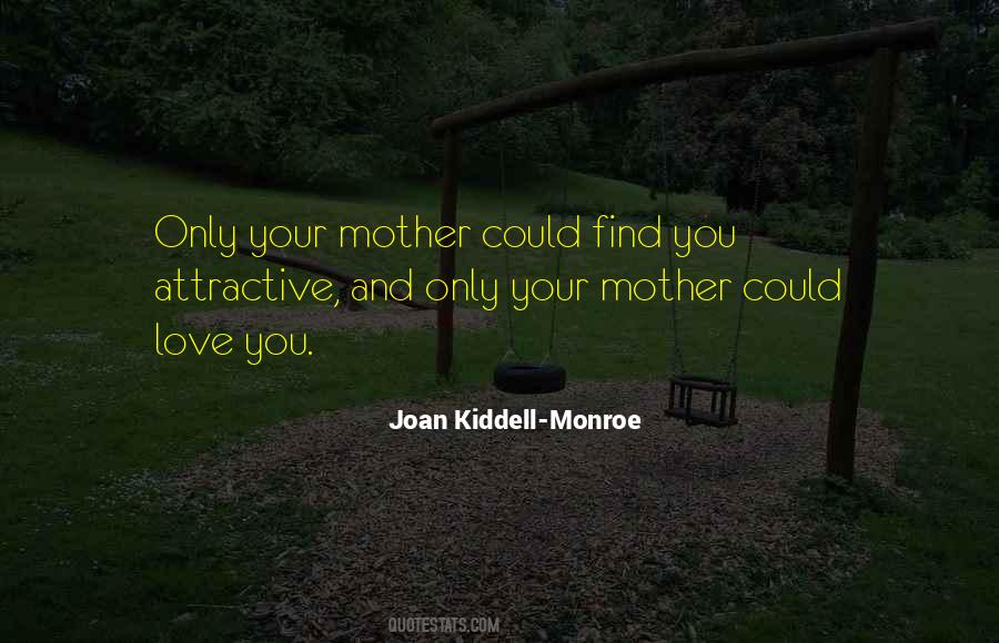 Quotes About Your Mother #1405528