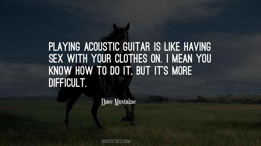 Quotes About Playing Acoustic Guitar #1680684
