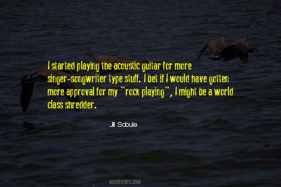 Quotes About Playing Acoustic Guitar #1702597