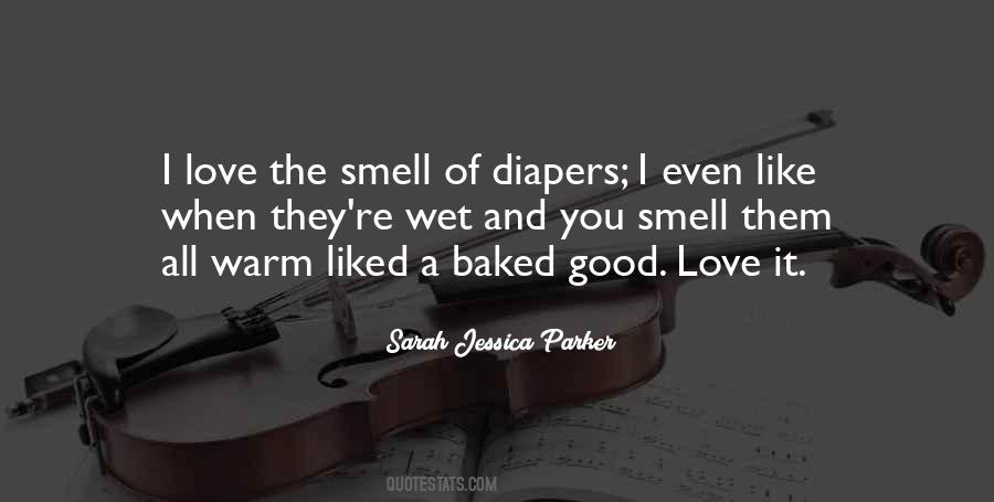 Smell Of Love Quotes #1173562