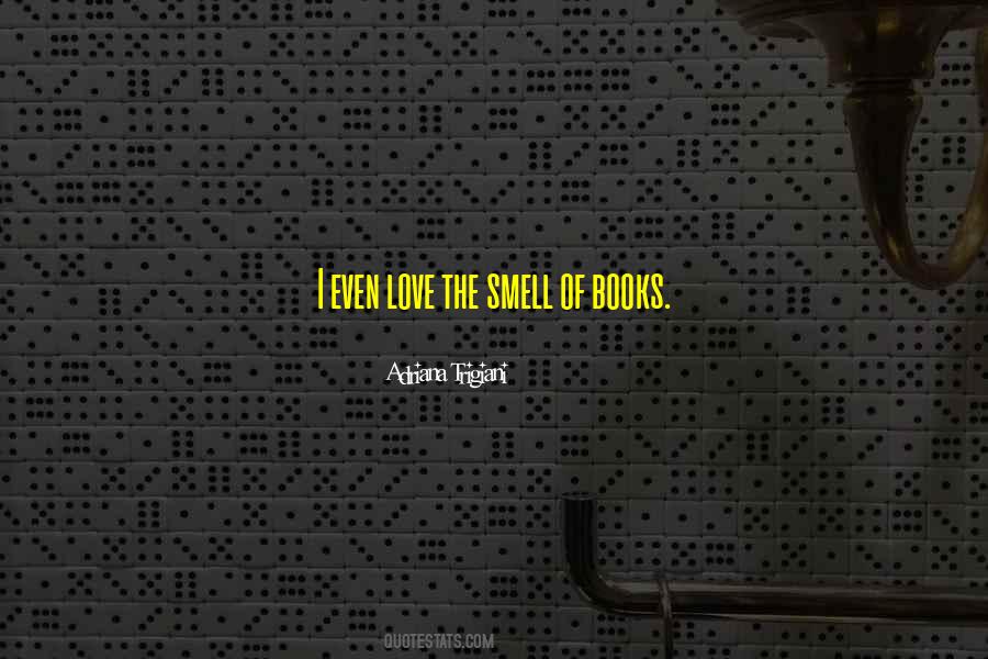 Smell Of Love Quotes #823221