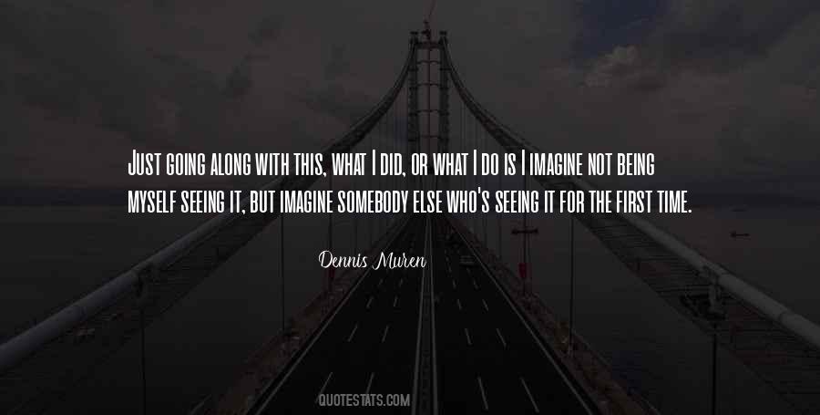 Quotes About Seeing Something For The First Time #6346