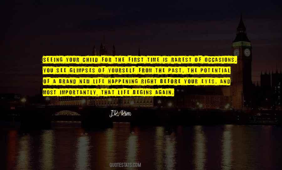 Quotes About Seeing Something For The First Time #645129