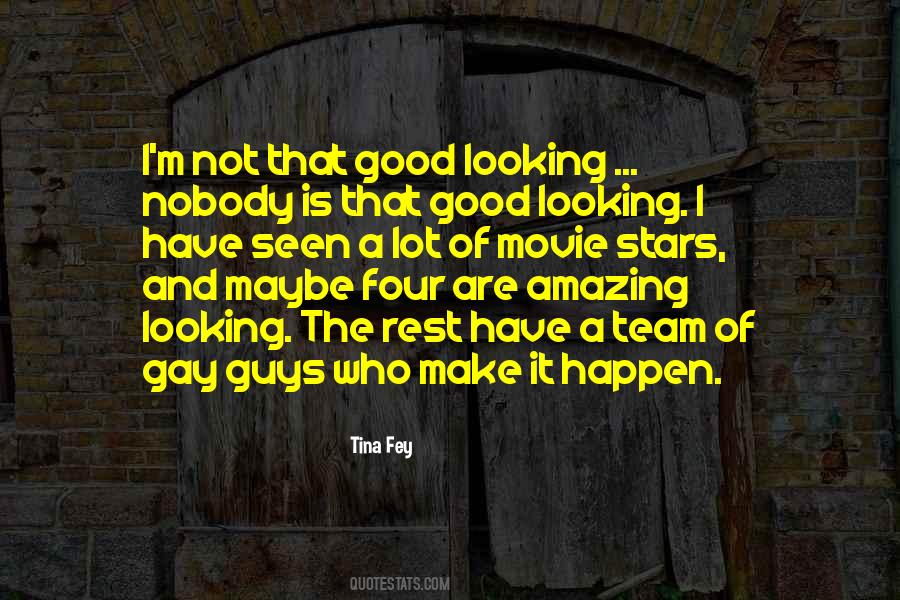Quotes About Good Looking Guys #852611