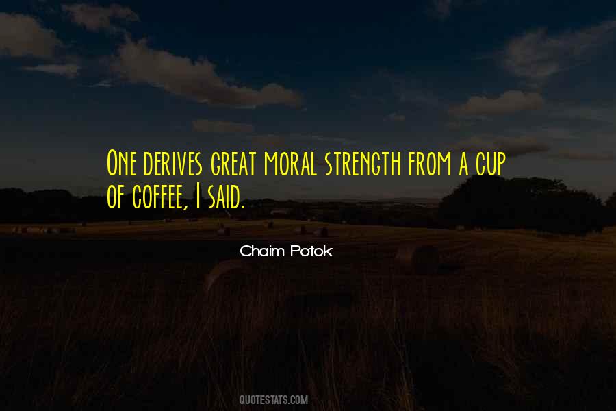 Moral Strength Quotes #1568266