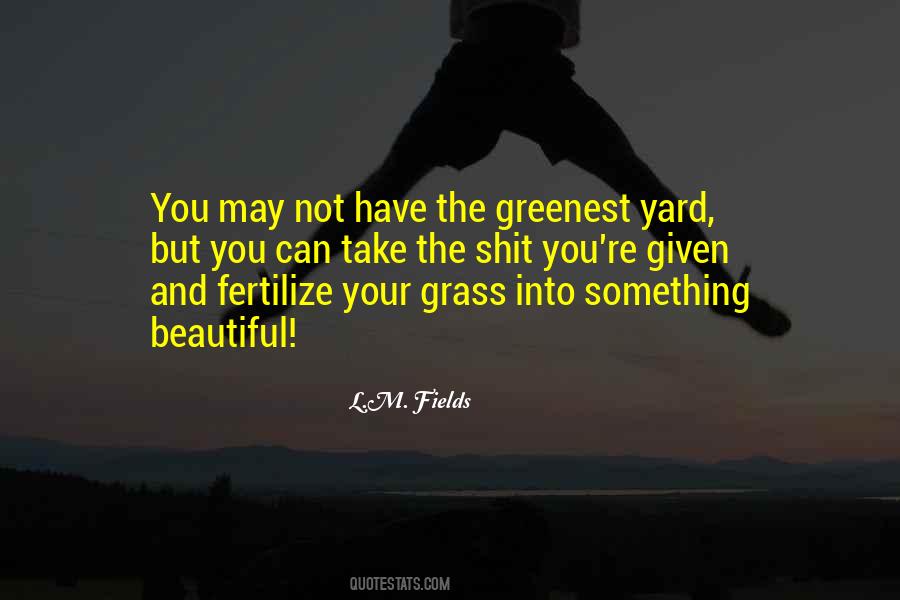 Greenest Grass Quotes #785707