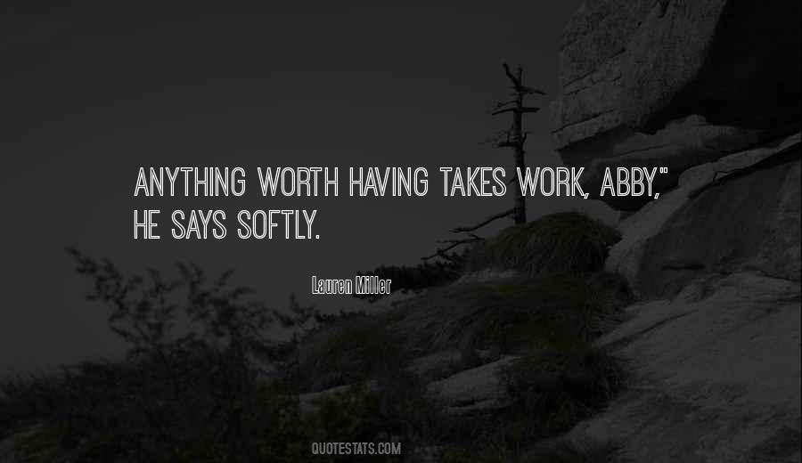 Quotes About Anything Worth Having #1841254