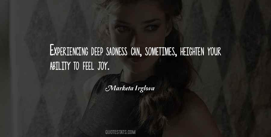 Quotes About Deep Sadness #1566628