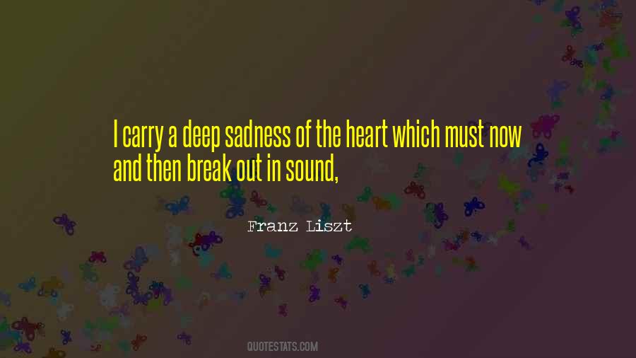 Quotes About Deep Sadness #21155