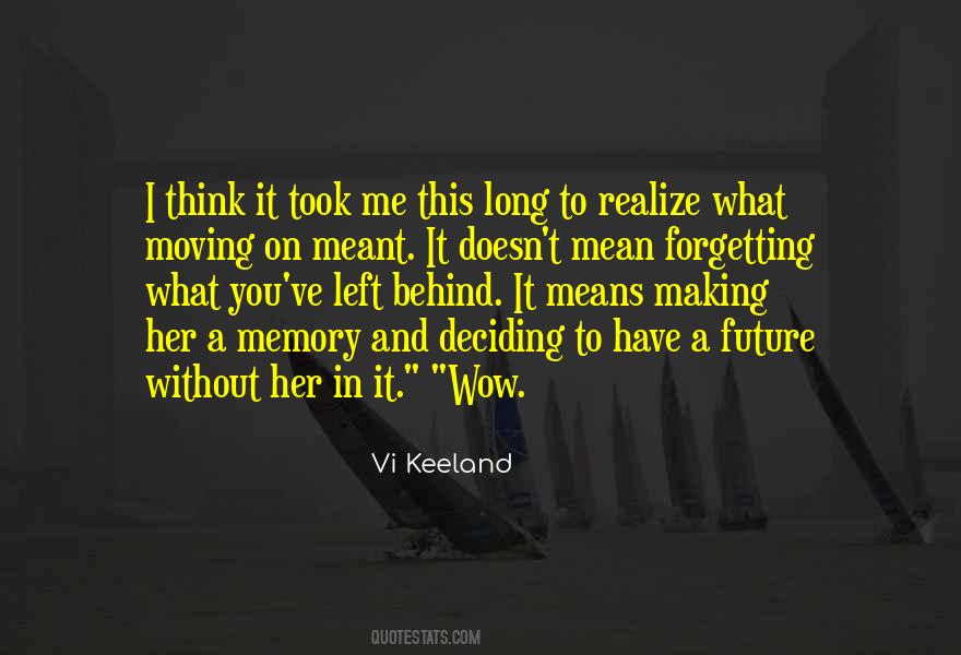 Quotes About The Future And Forgetting The Past #1752631