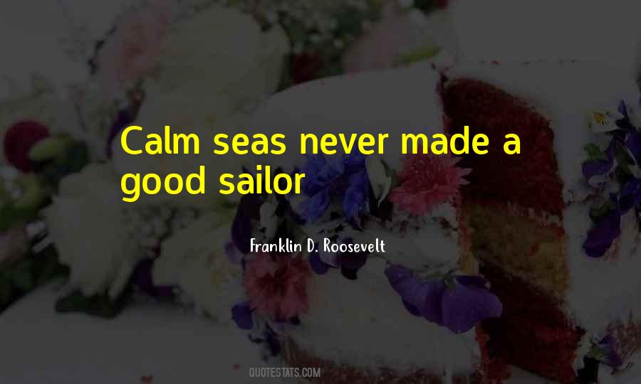 Quotes About Calm Seas #1685377