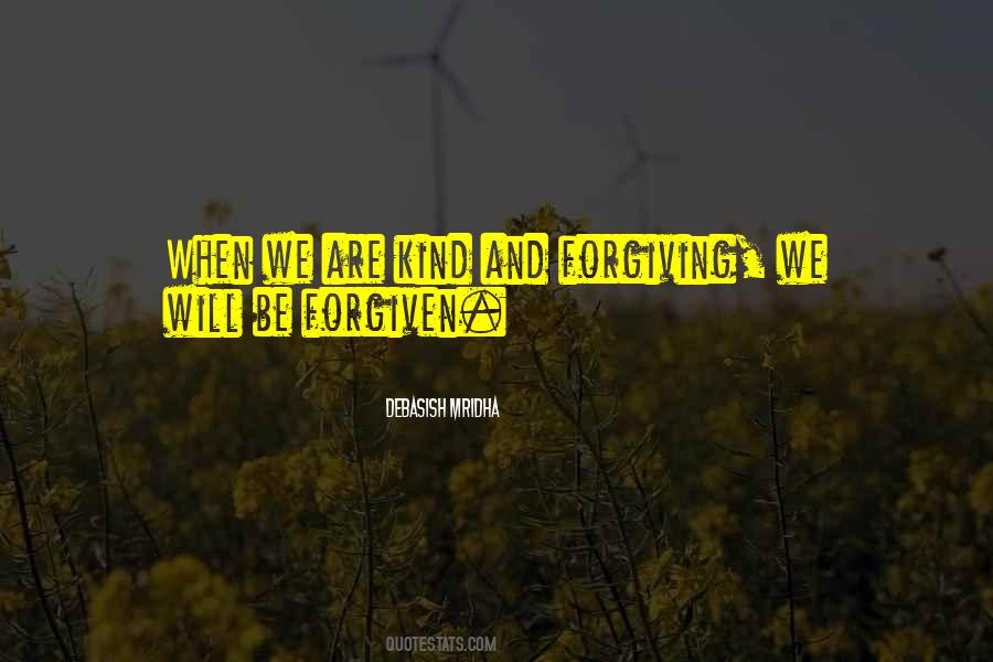 When We Are Kind And Forgiving Quotes #917037
