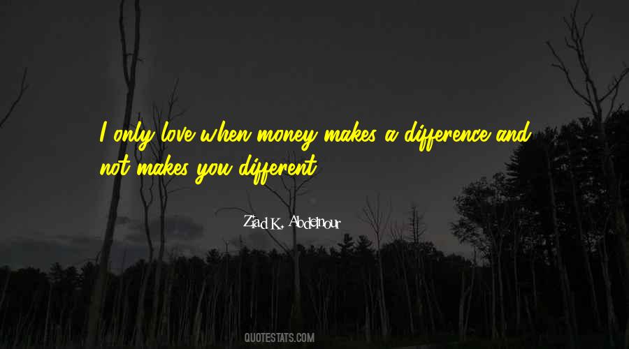 Quotes About Love And Not Money #975452