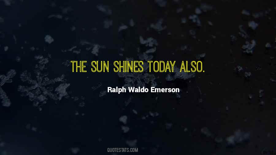 Quotes About Sun Shines #1406755