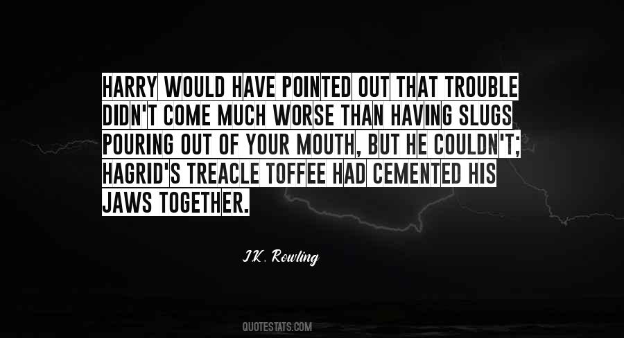 Quotes About Treacle #598328