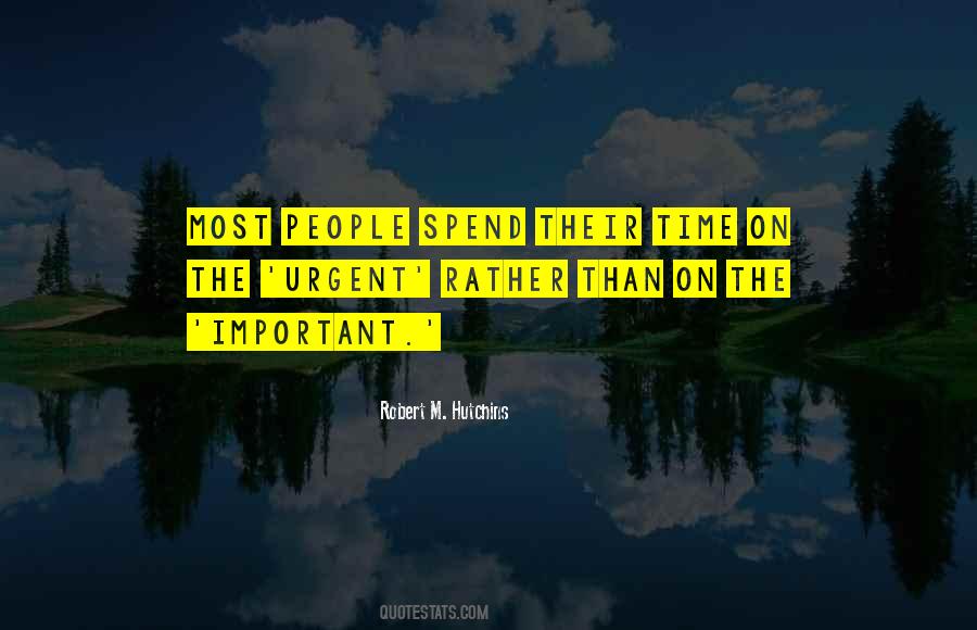 Important But Not Urgent Quotes #624930