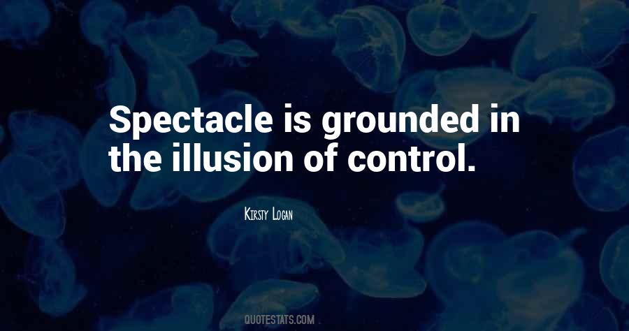 Quotes About Illusion Of Control #1554928