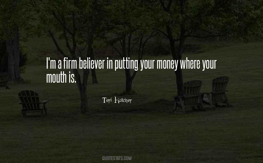 Quotes About Putting Your Money Where Your Mouth Is #952450