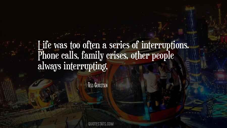 Quotes About Life Interruptions #955450