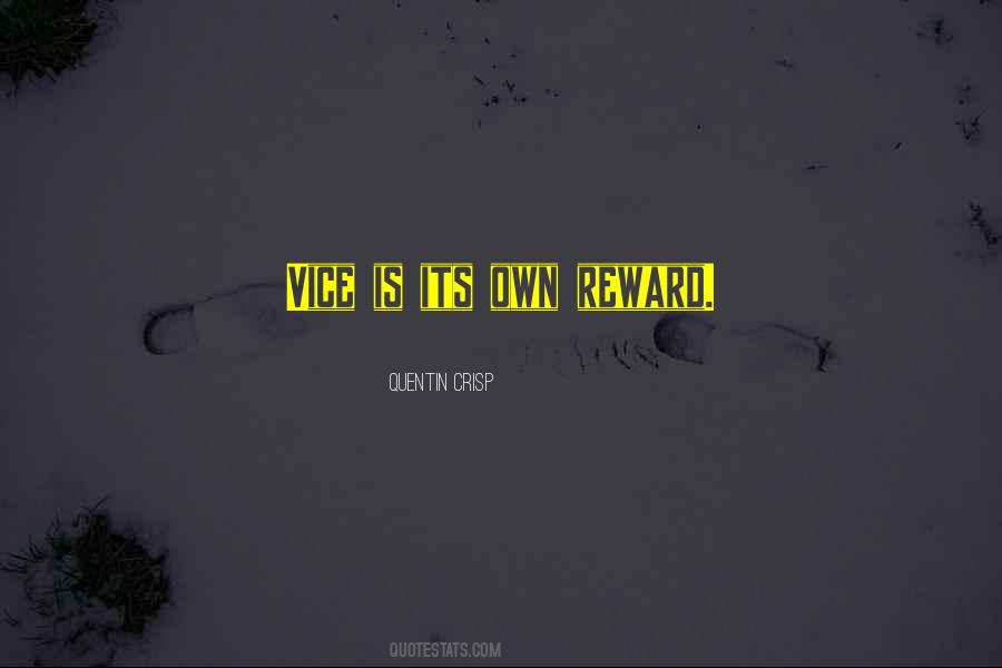 Its Own Reward Quotes #40145