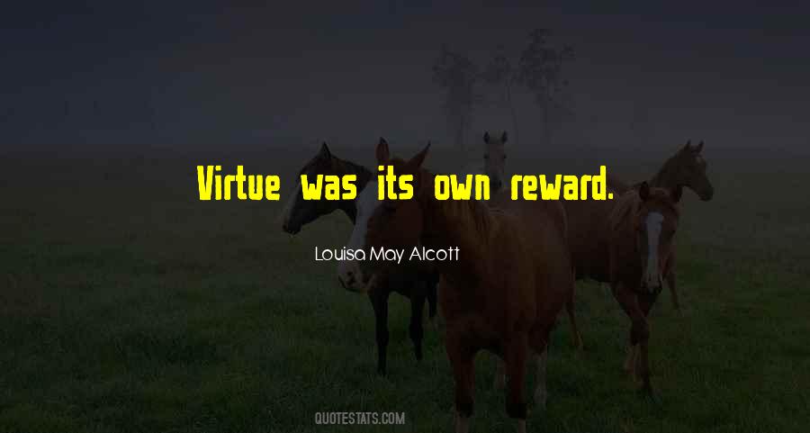 Its Own Reward Quotes #897349