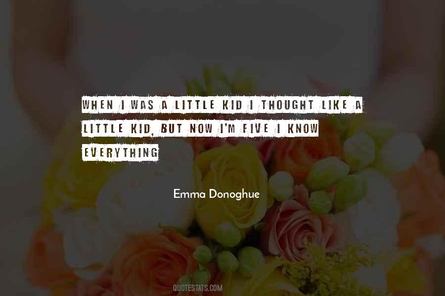 Quotes About When I Was A Little Kid #528039