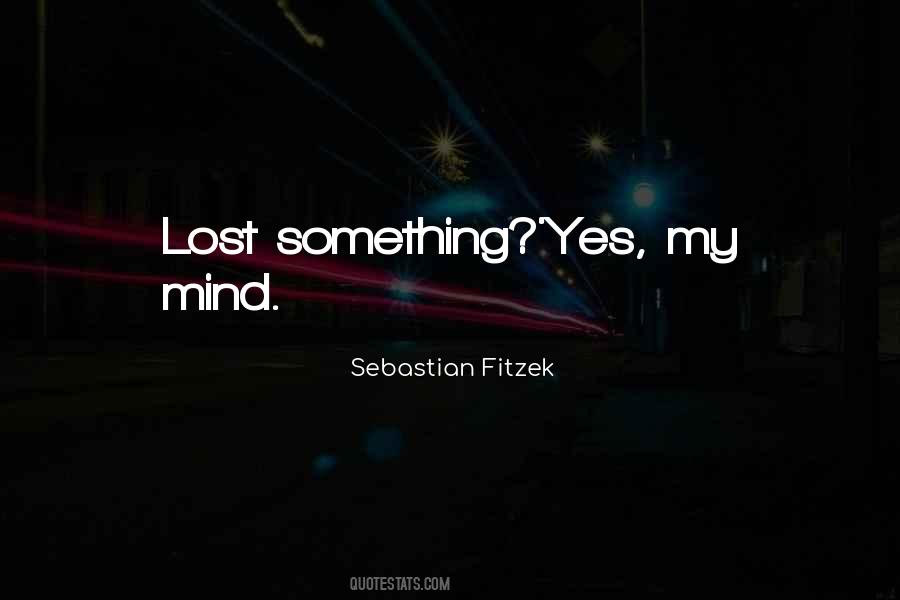 Quotes About Lost My Mind #786300