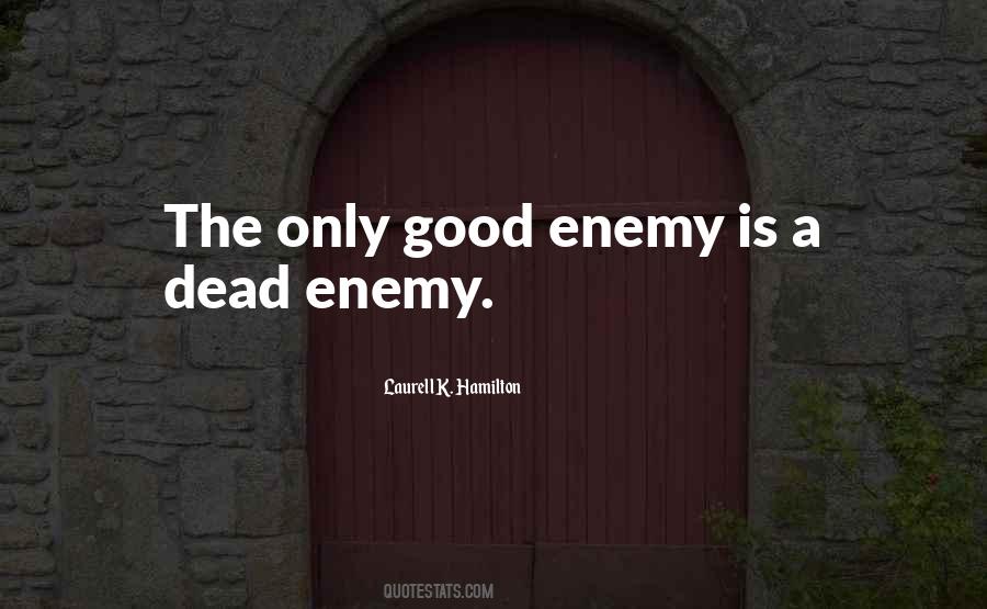 Good Enemy Quotes #1585742