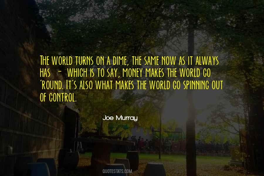 Quotes About Spinning Out Of Control #809951